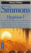 Les cantos d'Hypérion., Les Cantos d'Hypérion Tome I : Hypérion I