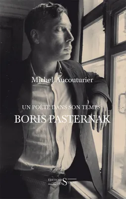 Boris Pasternak, un poète dans son temps