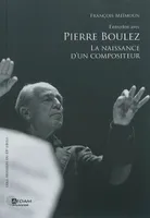 Entretien avec Pierre Boulez - La Naissance d'un Compositeur, la naissance d'un compositeur