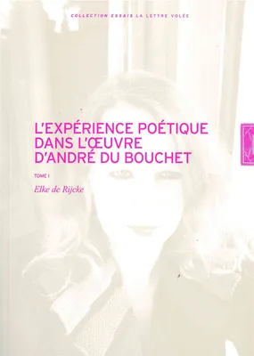 Experience Poétique dans l'Œuvre d'André du Bouchet