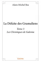 Les chroniques de Galenia, 3, La Défaite des Gramaliens - Tome 3, Les Chroniques de Galenia
