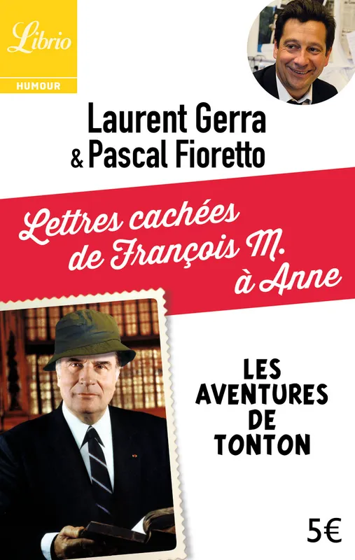 Livres Loisirs Humour Lettres cachées de François M. à Anne, Les aventures de tonton Laurent Gerra, Pascal Fioretto