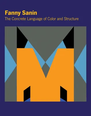 Fanny SanIn The Concrete Language of Color and Structure /anglais