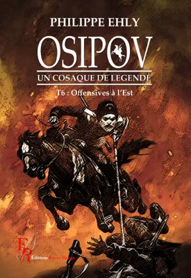 6, Osipov, un cosaque de légende, Offensive à l'Est