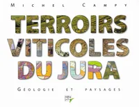 Terroirs viticoles du Jura, Géologie et paysages