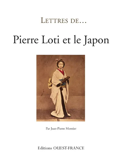 Livres Littérature et Essais littéraires Œuvres Classiques XXe avant 1945 Pierre Loti et le Japon Jean-Pierre Montier