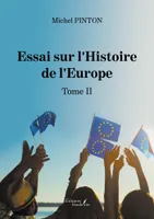 Essai sur l'Histoire de l'Europe - Tome II