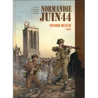 Normandie, juin 44, 4, Normandie Juin 44 tome 4 : Sword Beach-Caen