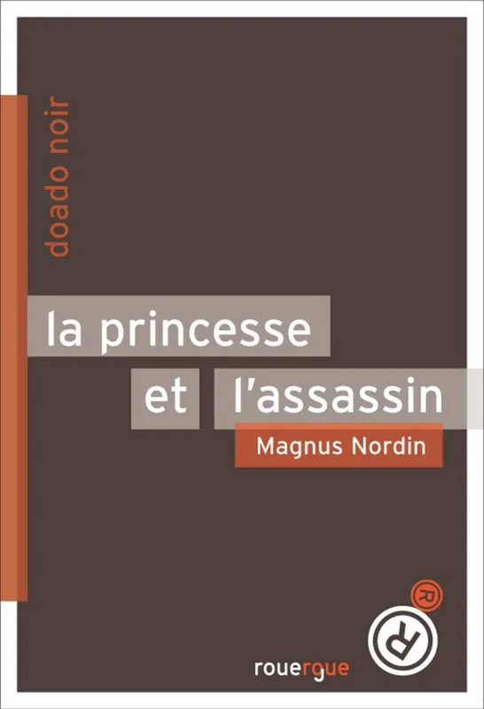 Livres Ados et Jeunes Adultes Les Ados Romans Littératures de l'imaginaire La princesse et l'assassin Magnus Nordin