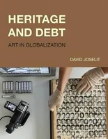 Heritage and Debt : Art in Globalization /anglais