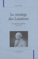 Le stratège des Lumières - le comte de Guibert (1743-1790), le comte de Guibert (1743-1790)