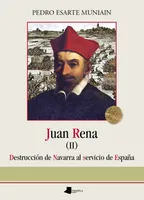 JUAN RENA  - DESTRUCCION DE NAVARRA AL SERVICIO DE ESPAYA