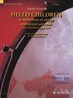 Hello Children, A collection of songs and related activities for children aged 4-9. voice and Orff instruments.