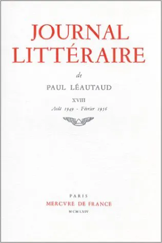 Journal littéraire (Tome 18-1949-1956), 1949-1956 Paul Léautaud