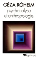 Psychanalyse et anthropologie. Culture, personnalité inconscience, Culture - Personnalité - Inconscient