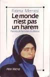 LE MONDE N'EST PAS UN HAREM - PAROLES DE FEMMES DU MAROC, Paroles de femmes du Maroc