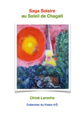 Collection du violon d'Ô, 4, Saga solaire au soleil de Chagall