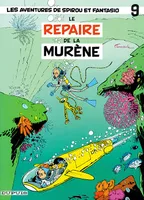 Les aventures de Spirou et Fantasio, 9, Le repaire de la murène, Volume 9, Le Repaire de la murène