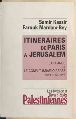 Itinéraires de Paris à Jérusalem., T. I, 1917-1958, Ferenczi après Lacan, la France et le conflit israélo-arabe