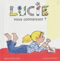 Lucie, vous connaissez ?