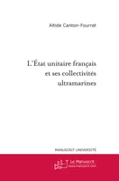 L'Etat unitaire français et ses collectivités ultramarines