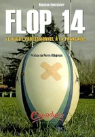 FLOP 14 - Le rugby professionnel à la française, le rugby professionnel à la française
