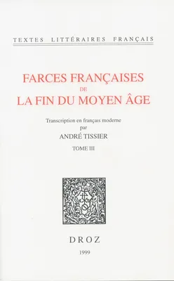 Farces françaises de la fin du Moyen Age, Tome III