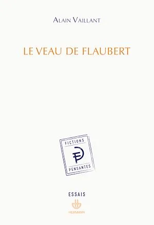 Le Veau de Flaubert Alain Vaillant