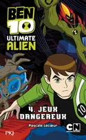 4, Ben 10 Ultimate Alien - tome 4 Jeux dangereux