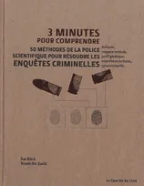 3 mn pour comprendre 50 méthodes de la police scientifique pour résoudre les enquêtes criminelles