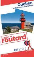 Guide du Routard Québec et Provinces maritimes 2011/2012