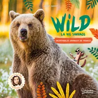 Wild : La vie sauvage, Incroyables animaux de France
