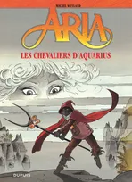 Aria., 4, Aria - Tome 4 - Les Chevaliers d'Aquarius