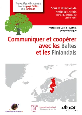 Communiquer et coopérer avec les Baltes et les Finlandais, PREFACE DE DAVID TEURTRIE GEOPOLITOLOGUE