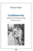 Couillonne boy, Itinéraire d’un homme irrésolu.  Préface de Juan Paral