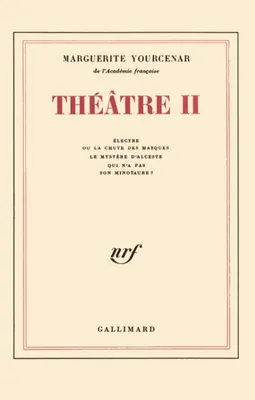 Théâtre (Tome 2), Volume 2, Electre ou la chute des masques, Le Mystère d'Alceste, Qui n'a pas son Minotaure