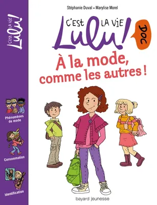C'est la vie Lulu doc !, 7, À la mode, comme les autres !