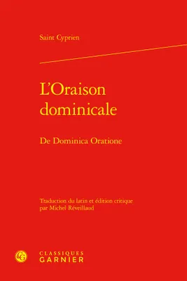 L'Oraison dominicale, De Dominica Oratione