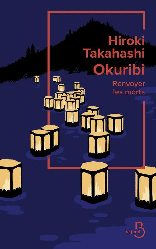 Livres Littérature et Essais littéraires Romans contemporains Etranger Okuribi, Renvoyer les morts Hiroki Takahashi