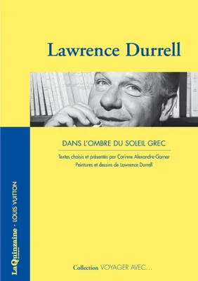 Voyager avec Lawrence Durrell / dans l'ombre du soleil grec
