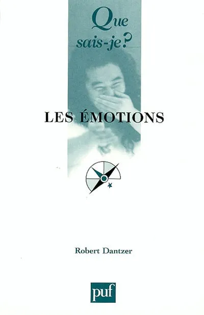 Livres Sciences Humaines et Sociales Psychologie et psychanalyse LES EMOTIONS Robert Dantzer