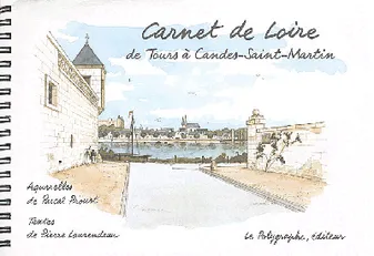 Carnet de Loire., De Tours à Candes-Saint-Martin, Carnet De Loire, De Tours À Candes-Saint-Martin