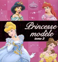 Tome 2, Princesse modèle