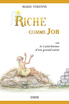 Riche comme Job, Ou le Catéchisme d´un grand saint