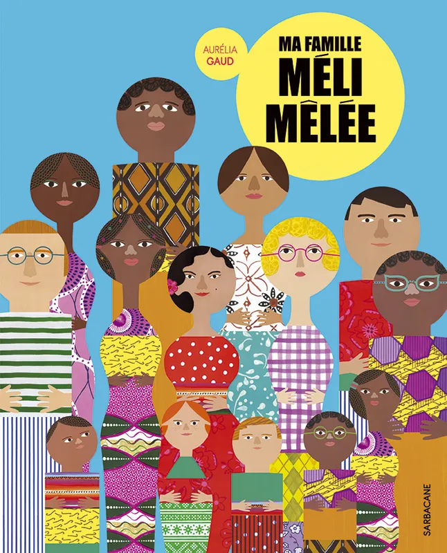 Livres Jeunesse de 3 à 6 ans Albums Ma famille méli mêlée Aurélia Gaud