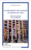 La parlement de l'Europe au-dessus du vide, L'identité politique des eurodéputés - Etude anthropologique