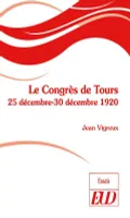 Le congrès de Tours, 25 décembre-30 décembre 1920