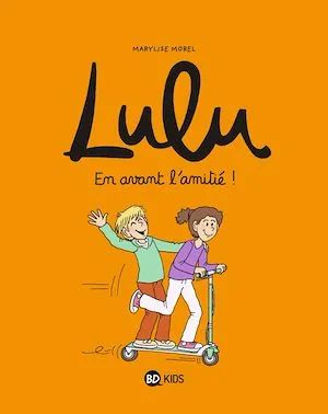 Lulu, Tome 11, En avant l'amitié ! Christophe Nicolas, Rémi Chaurand, STEPHANIE DUVAL, Sophie Furlaud