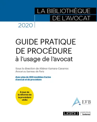 Guide pratique de procédure à l'usage de l'avocat, Avec plus de 200 modèles d'actes d'avocat et de procédure