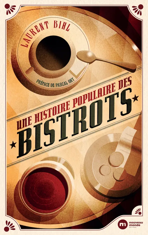 Livres Loisirs Gastronomie Boissons Une histoire populaire des bistrots Laurent BIHL